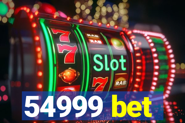 54999 bet